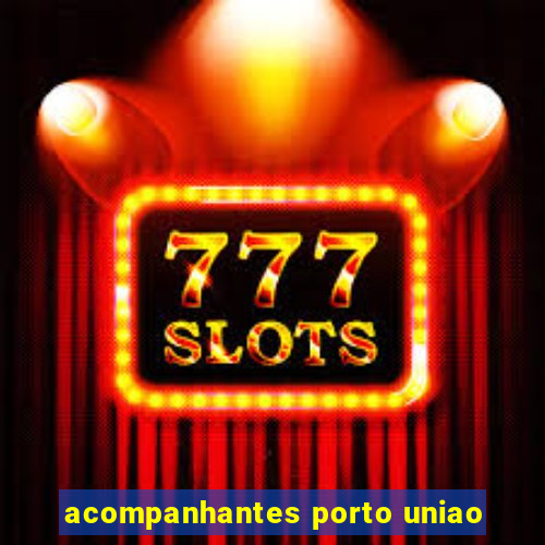 acompanhantes porto uniao